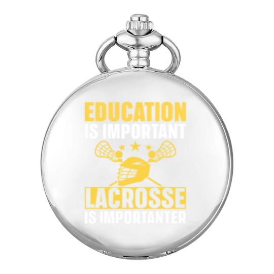 Discover Lacrosse Gift Education Is Important Lacrosse Is Importanter Lacrosse Pocket Watches