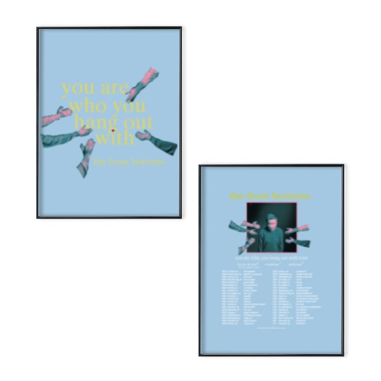 Discover The Front Bottoms You Are Who You Hang Out With Tour Double Side Poster Set