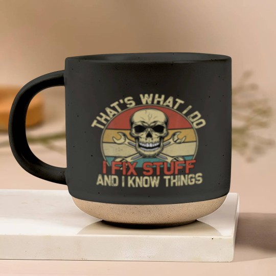 Discover That's What I Do I Fix Stuff And I Know Things - S Pottery Mugs