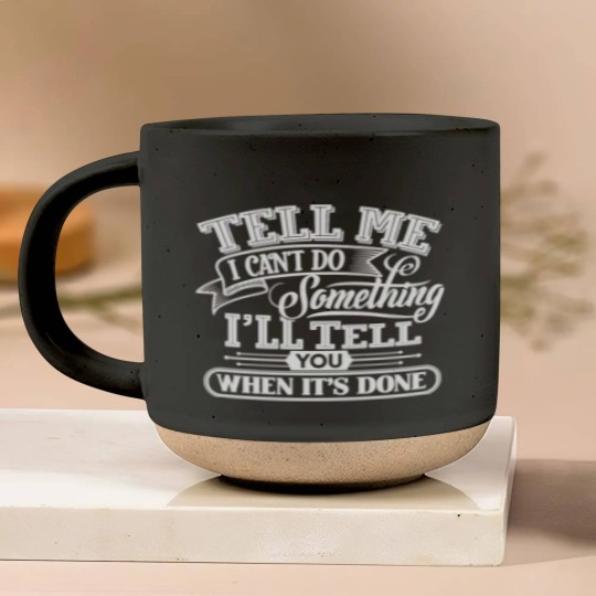 Discover Tell Me I Can't Do Something Pottery Mugs