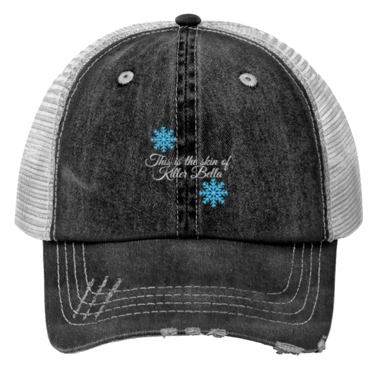 Discover this is the skin of a killer bella- with high resolution ( Available on every kind of product Print Trucker Hats