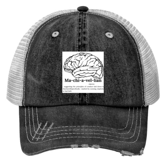 Discover Machiavellian Definition s Print Trucker Hats