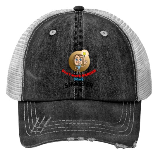Discover Don_t work HARDER work SMARTER Print Trucker Hats