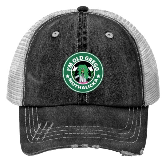 Discover I'M OLD GREGG - MOTHALICKA Print Trucker Hats