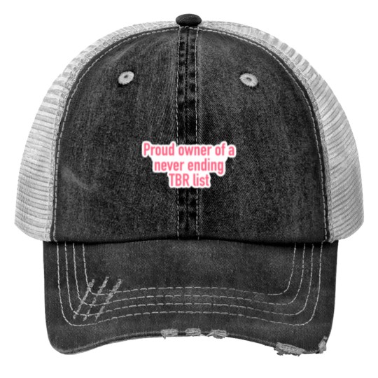 Discover Never ending TBR list Print Trucker Hats
