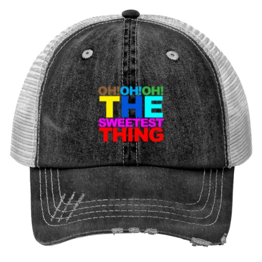 Discover The sweetest thing Print Trucker Hats