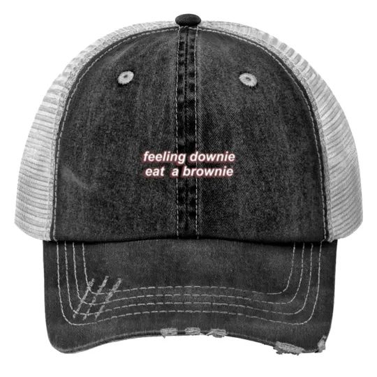 Discover feeling down eat a brownie 1 Print Trucker Hats