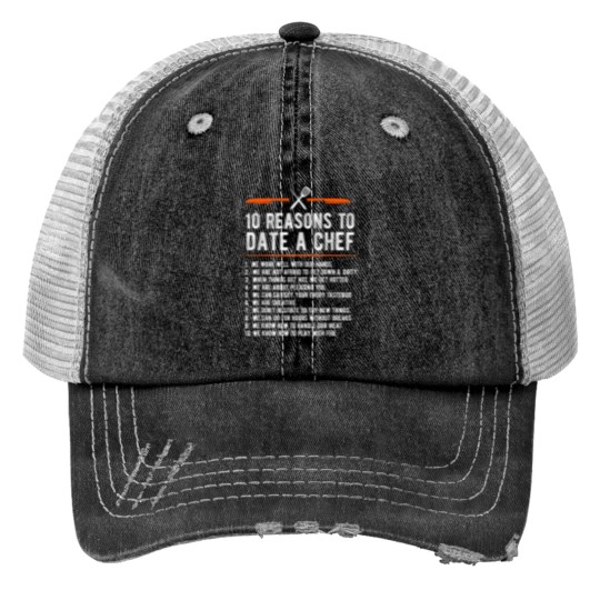 Discover 10 Reasons To Date A Chef Gift Funny Cook Assistant Gift Print Trucker Hats