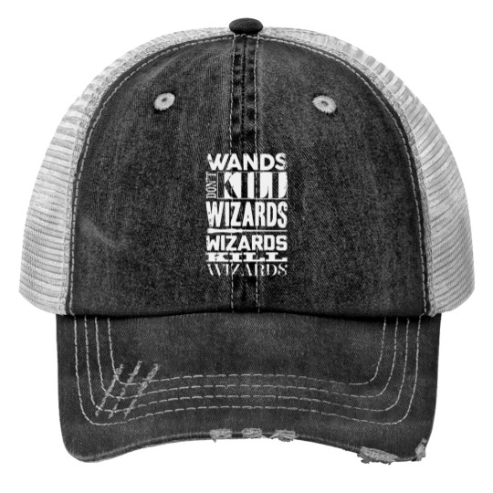 Discover Wizards Kill Wizards Print Trucker Hats