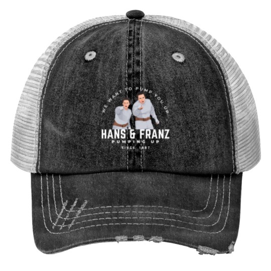 Discover Hans & Franz - We want to pump you up - since 1987  Copy Print Trucker Hats