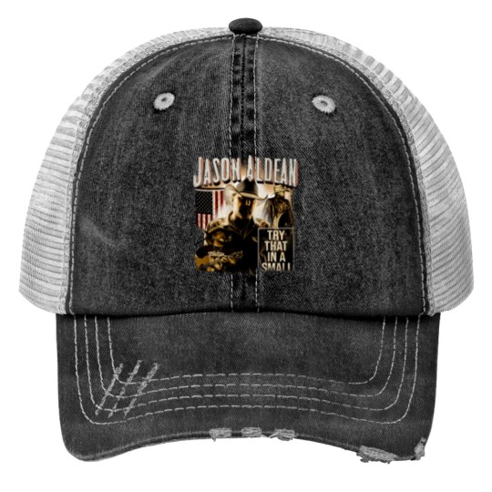 Discover Vintage Jason Aldean Print Trucker Hats, Try That In A Small Town Print Trucker Hats