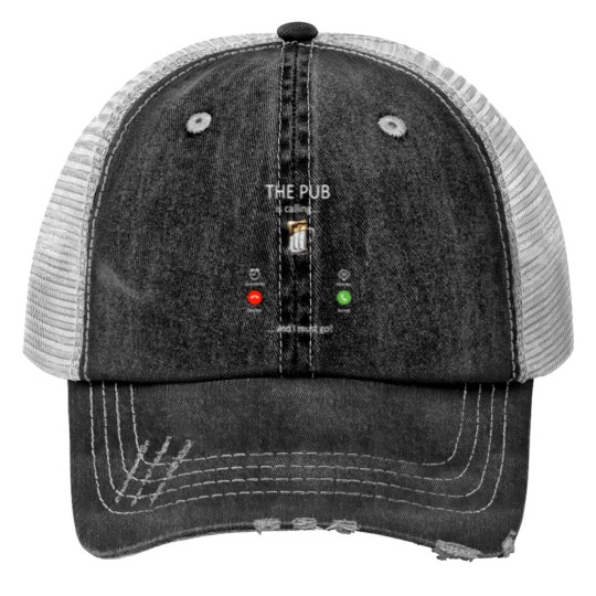 Discover The Pub is Calling And I Must Go Funny Gifts for men women - The Pub Is Calling - Print Trucker Hats