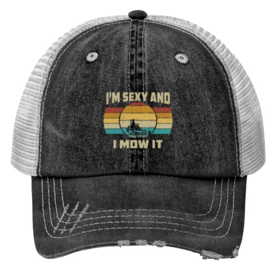 Discover Funny I'm Sexy And I Mow It Print Trucker Hats