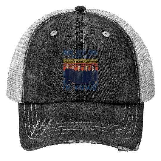 Discover Bon Jovi Girl I'm Not Old I'm Vintage Print Trucker Hats, Bon Jovi