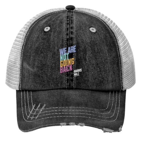 Discover Harris Walz We're Not Going Back, Harris Walz 2024 Print Trucker Hats