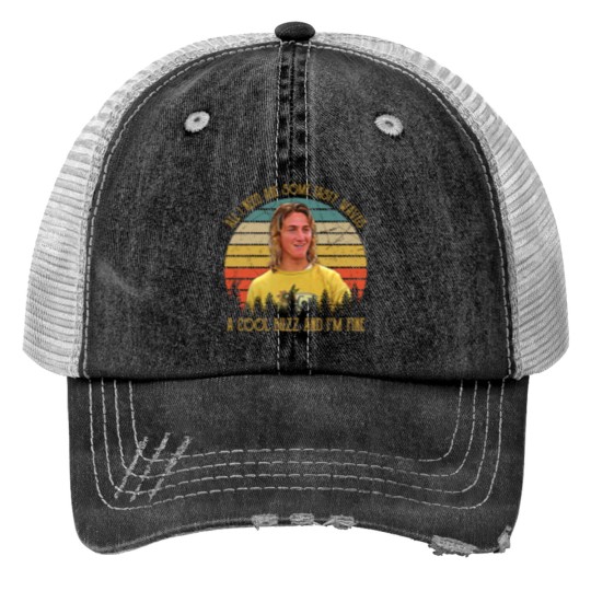 Discover Vintage All I Need Are Some Tasty Waves A Cool Buzz and I'm Fine 1 Print Trucker Hats