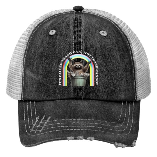 Discover It's Called Trash Can, Not Trash Cannot Print Trucker Hats