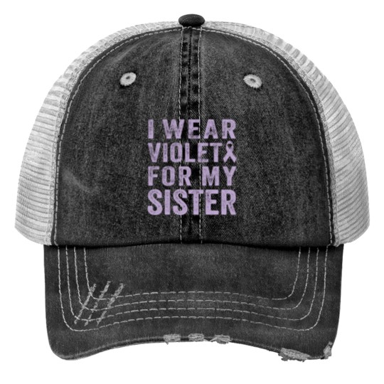 Discover I Wear Violet For My Sister Print Trucker Hats