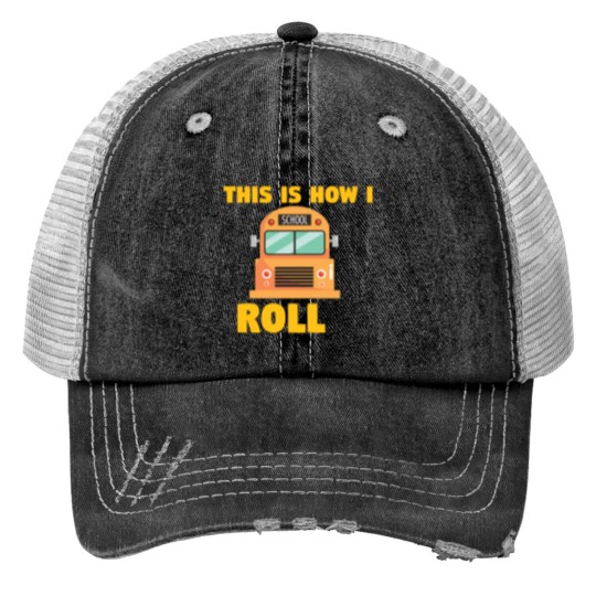 Discover Busfahrer Schulbus - How I roll Print Trucker Hats