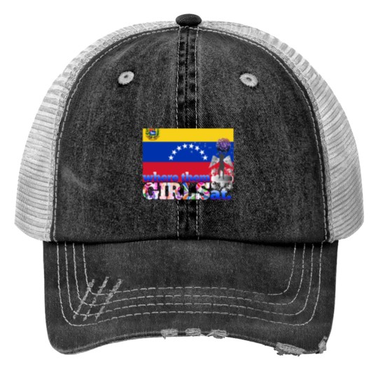 Discover Where them Venezuelan girls at? Print Trucker Hats