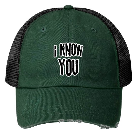 Discover I know you Print Trucker Hats