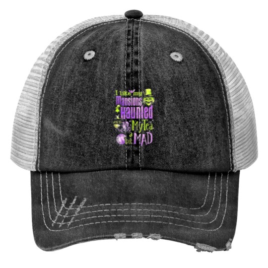 Discover I Like My Mansions Haunted My Tea A Bit Mad Print Trucker Hats