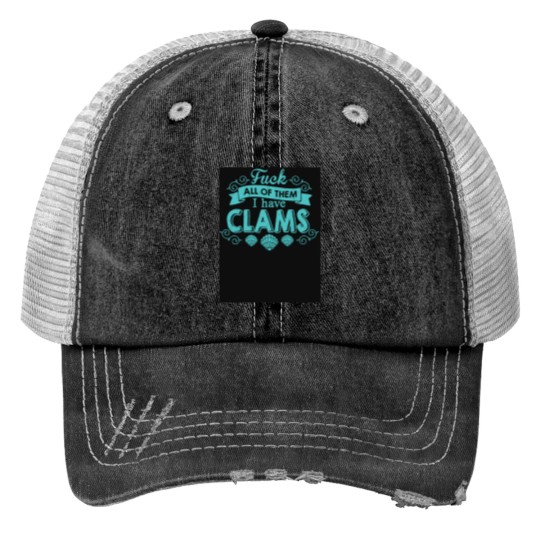 Discover Clams fucks Em Fitted Print Trucker Hats