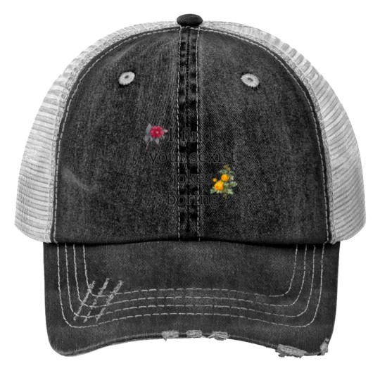 Discover I find your sexist jokes boring - feminism Print Trucker Hats