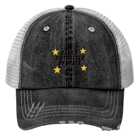 Discover Easily Distracted by spaces Print Trucker Hats