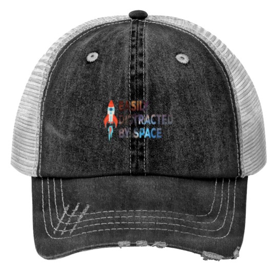 Discover Easily distracted by spaces ship Print Trucker Hats