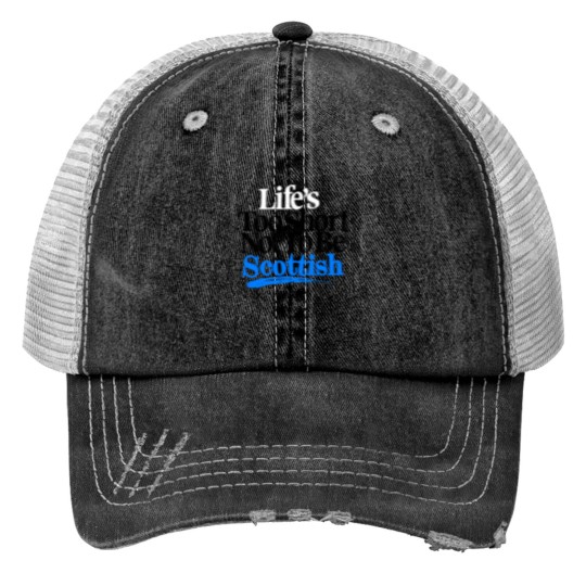 Discover Life's Too Short Not To Be Scottish Oversized Print Trucker Hats