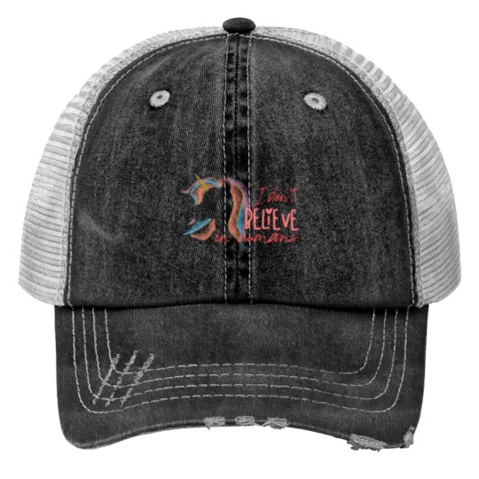 Discover I Don`t Believe In Humans | Funny Unicorn Sarcasm Print Trucker Hats