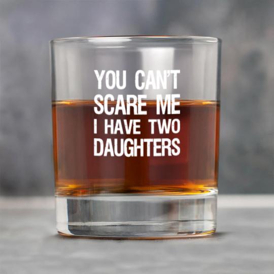 Discover You Can't Scare Me I Have Two Daughters II Rock Glasses