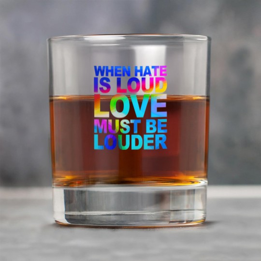 Discover When Hate Is Loud Love Must Be Louder Rock Glasses