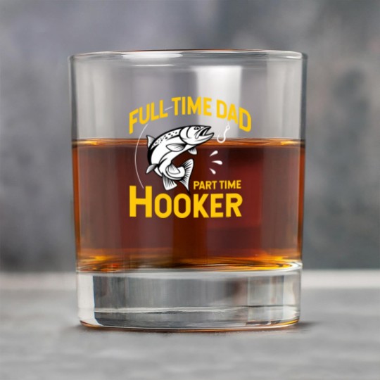 Discover Mens Full time Dad Part time Hooker - Funny Father's Day Fishing Rock Glasses
