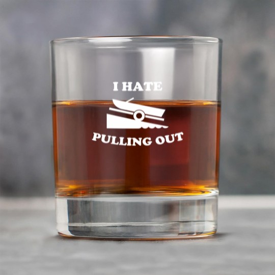 Discover I Hate Pulling Out Fishing Boating Launch Rock Glasses