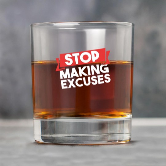 Discover Stop Making Excuses Motivating Rock Glasses