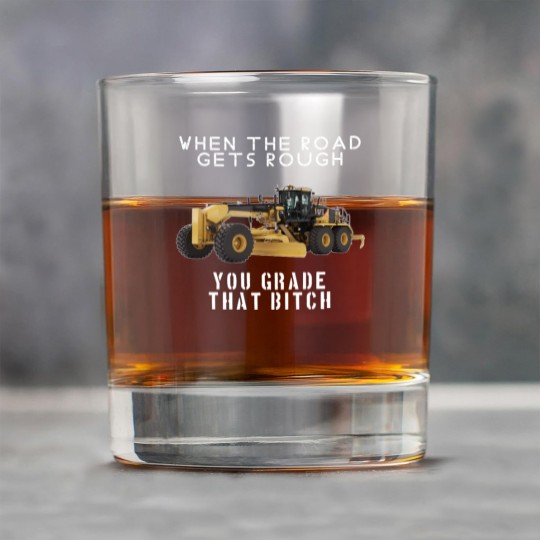 Discover rough road grade that shit - Heavy Equipment Operator - Rock Glasses