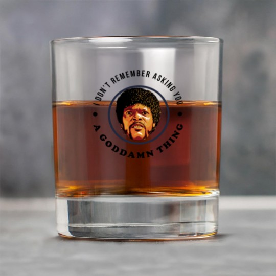 Discover I don't remember asking you a goddamn thing - Pulp Fiction Jules - Rock Glasses
