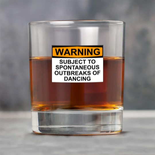 Discover WARNING : SUBJECT TO SPONTANEOUS OUTBREAKS OF DANCING - Dance - Rock Glasses