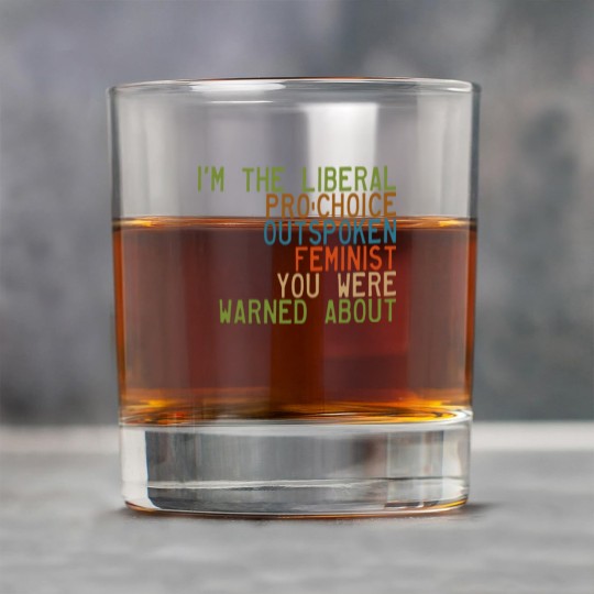 Discover I'm the Liberal, Pro-Choice, Outspoken Feminist You Were Warned About - Feminism - Rock Glasses