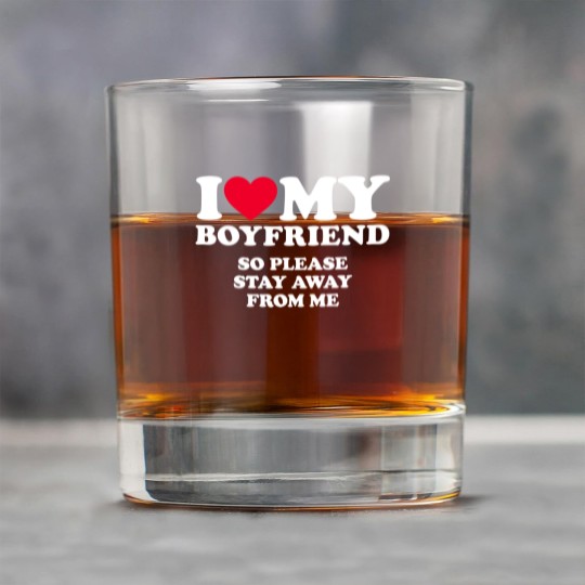 Discover I Love My Boyfriend I Love My Boyfriend So Stay Away Rock Glasses