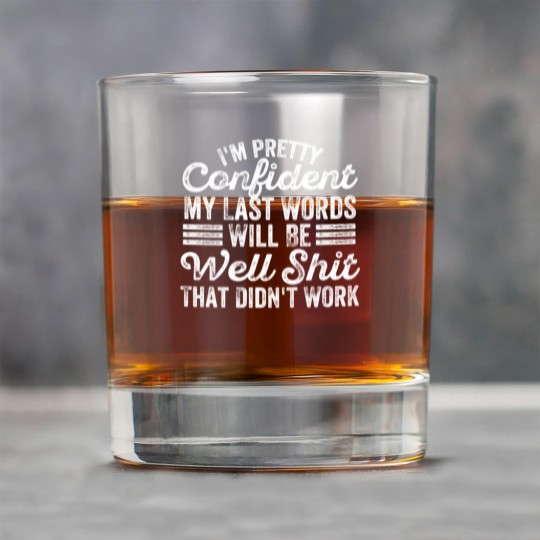 Discover im pretty confident my last words will be well Rock Glasses