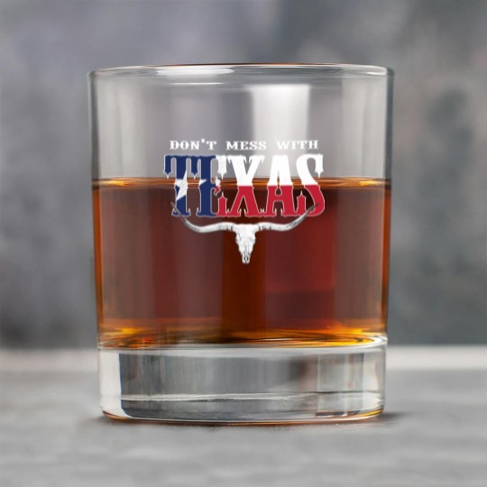 Discover Don t Mess With Texas Rock Glasses