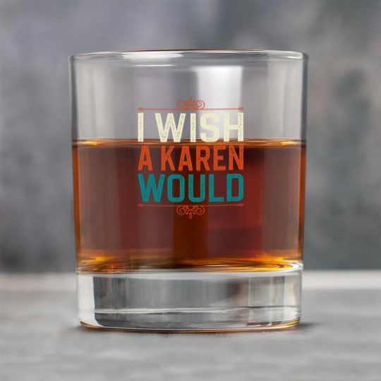 Discover I Wish A Karen Would Rock Glasses