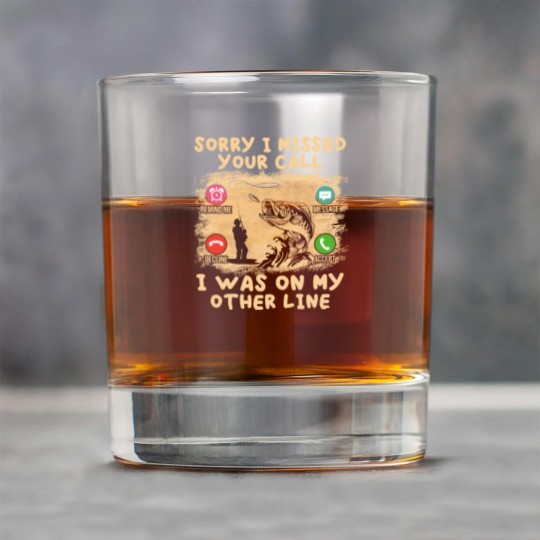 Discover Fishing Lover Sorry I Missed Your Call I Was On My Other Line Rock Glasses