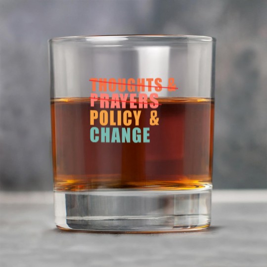 Discover Thoughts and Prayers Policy and Change Rock Glasses, No Thoughts and Prayers Policy and Change Rock Glasses