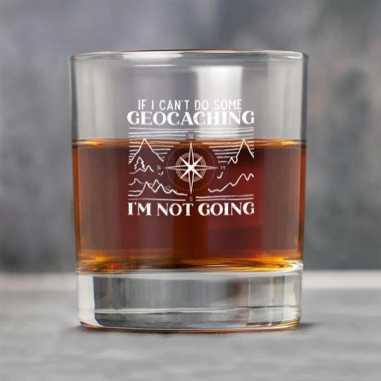 Discover If I Can't Do Some Geocaching I'm Not Coming Cache Rock Glasses