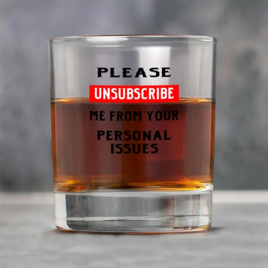 Discover Please Unsubscribe Me From Your Personal Issues © Rock Glasses
