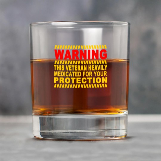 Discover This Veteran Heavily Medicated For Your Protection Rock Glasses